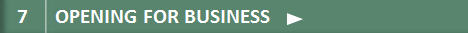 Step 7. Opening for Business