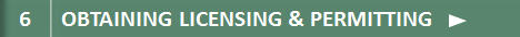 Step 6. Obtaining Licensing & Permitting