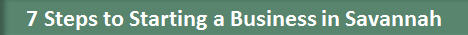 7 Steps to Starting a Business in Savannah
