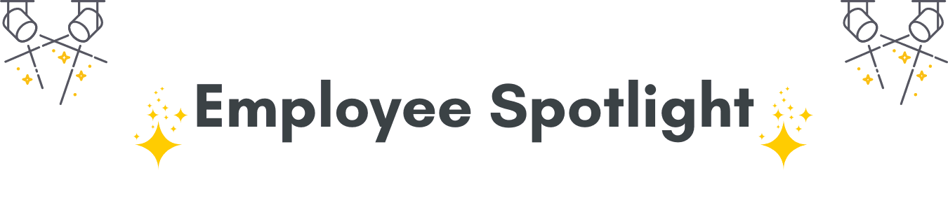 Employee Spotlight IV