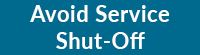 Avoid Service Shut Off